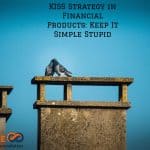 KISS Strategy in Financial Products: Keep It Simple Stupid