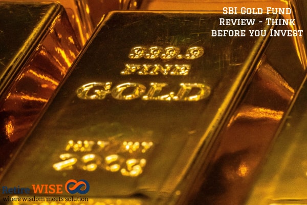SBI Gold Fund Review - Think before you Invest