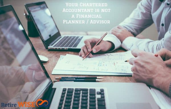 Your Chartered Accountant is not a Financial Planner / Advisor
