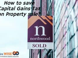 How to save Capital Gains Tax on Property sale?