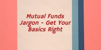 Mutual Funds Jargon - Get Your Basics Right