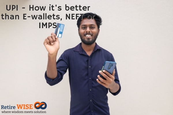 UPI - How it's better than E-wallets, NEFT or IMPS