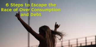 6 Steps to Escape the Race of Over Consumption and Debt