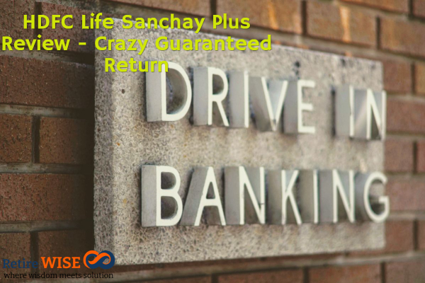 HDFC-Life-Sanchay-Plus-Review-Crazy-Guaranteed