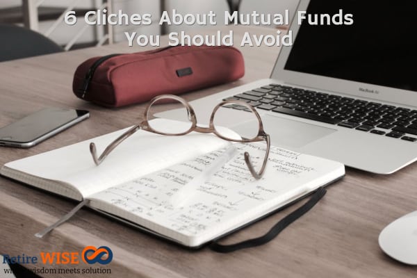 6 Cliches About Mutual Funds You Should Avoid