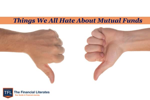 7 Things We All Hate About Mutual Funds
