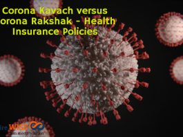 Corona Kavach versus Corona Rakshak - Health Insurance Policies