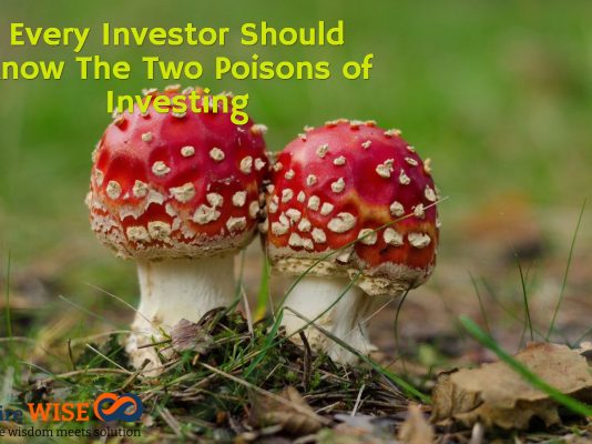 Every Investor Should know The Two Poisons of Investing