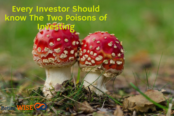 Every Investor Should know The Two Poisons of Investing