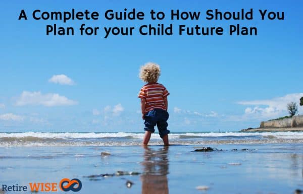 How Should You Plan for your Child Future Plan