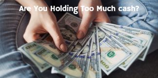 Holding Cash – Are You Holding Too Much cash?