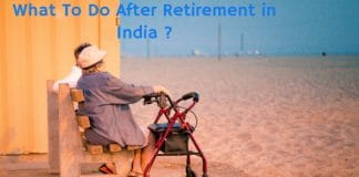 What To Do After Retirement in India ?