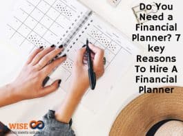 Do You Need a Financial Planner? 7 key Reasons To Hire A Financial Planner
