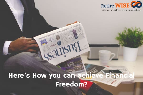 Financial Freedom Here’s How you can achieve Financial Freedom?