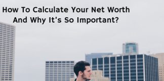 How To Calculate Your Net Worth And Why It’s So Important?