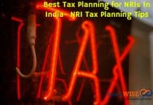 Best Tax Planning for NRIs In India- NRI Tax Planning Tips