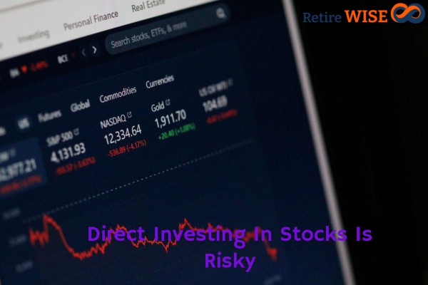 Direct Investing In Stocks Is Risky