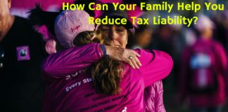How Can Your Family Help You Reduce Tax Liability?