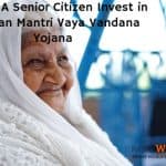 Should A Senior Citizen Invest in Pradhan Mantri Vaya Vandana Yojana