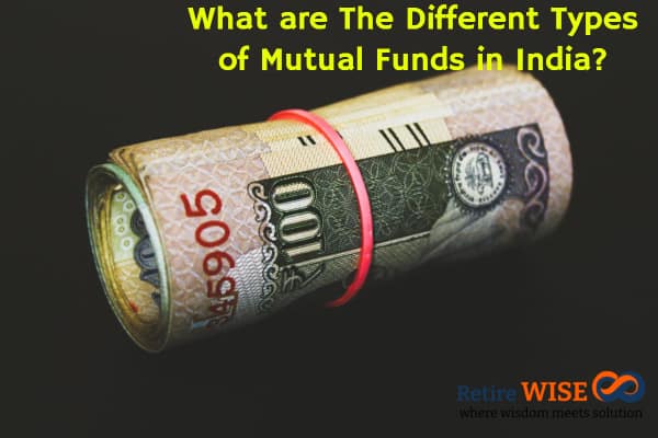 What are The Different Types of Mutual Funds in India?
