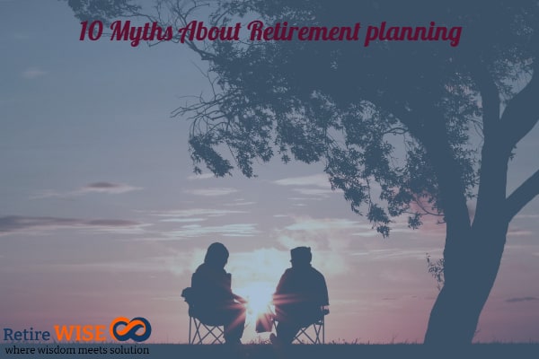 10 Myths that skew retirement planning