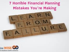 7 Horrible Financial Planning Mistakes You’re Making