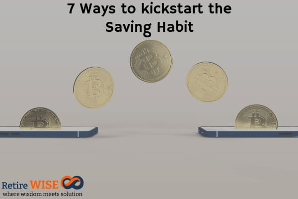 7 Ways to kickstart the Saving Habit