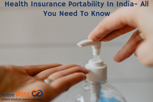 Health Insurance Portability In India- All You Need To Know