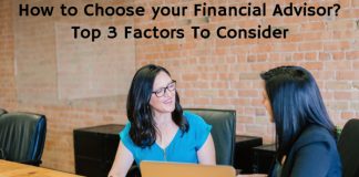 How to Choose your Financial Advisor? Top 3 Factors To Consider