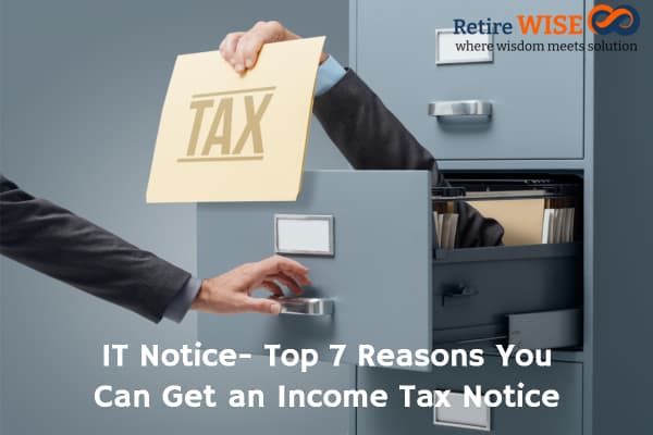 IT Notice- Top 7 Reasons You Can Get an Income Tax Notice