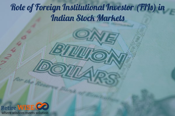 foreign institutional investors in india Role of Foreign Institutional Investor (FIIs) in Indian Stock Markets