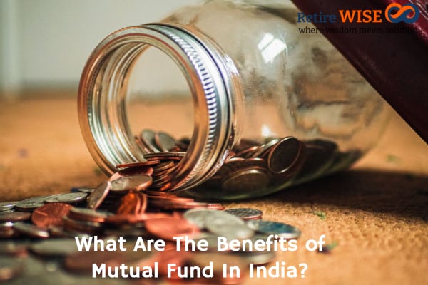 What Are The Benefits of Mutual Fund In India