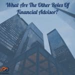 What Are The Other Roles Of Financial Advisor