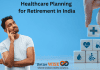 Healthcare Planning for Retirement in India