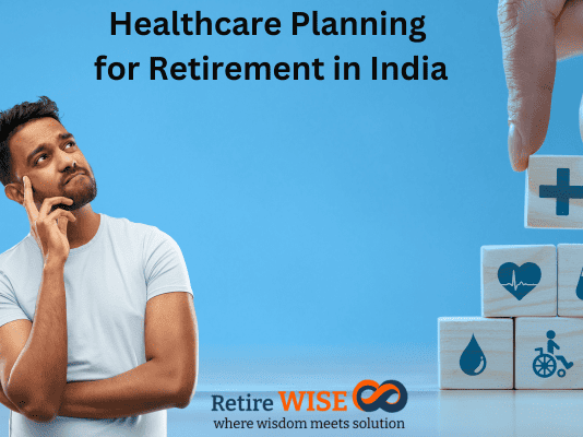 Healthcare Planning for Retirement in India