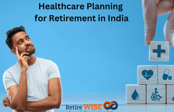 Healthcare Planning for Retirement in India